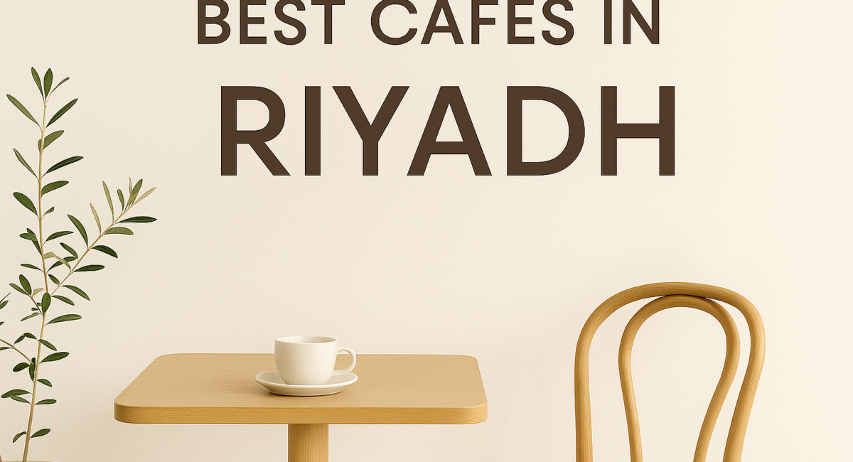 Best Cafes in Riyadh